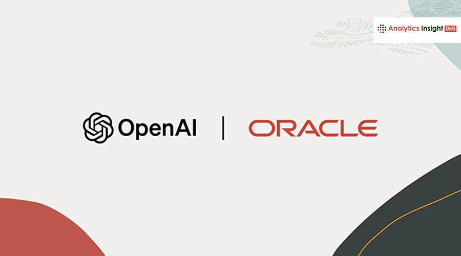 OpenAI और Oracle का ऐलान, अमेरिका में बनेंगे नए डेटा सेंटर