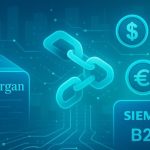 Siemens और B2C2 ने शुरू किया JPMorgan के ब्लॉकचेन प्लेटफॉर्म पर FX भुगतान
